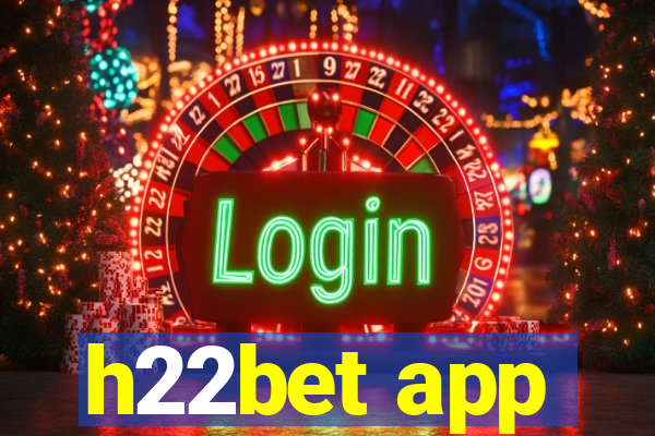 h22bet app